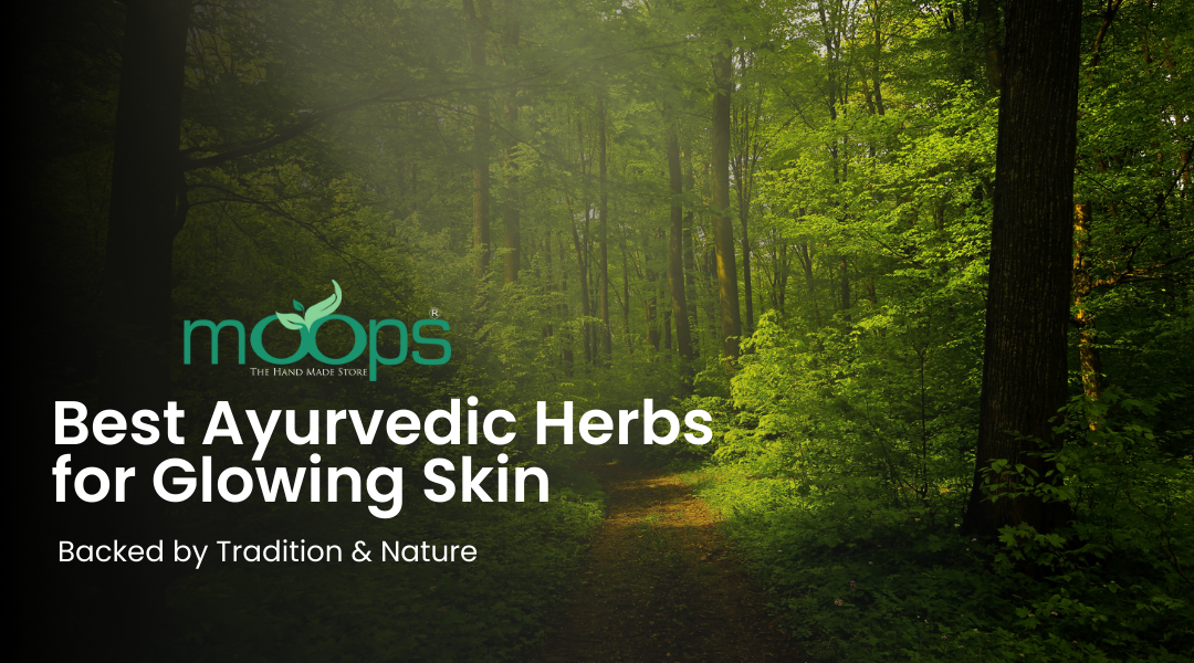 Best Ayurvedic Herbs for Glowing Skin – Backed by Tradition & Nature