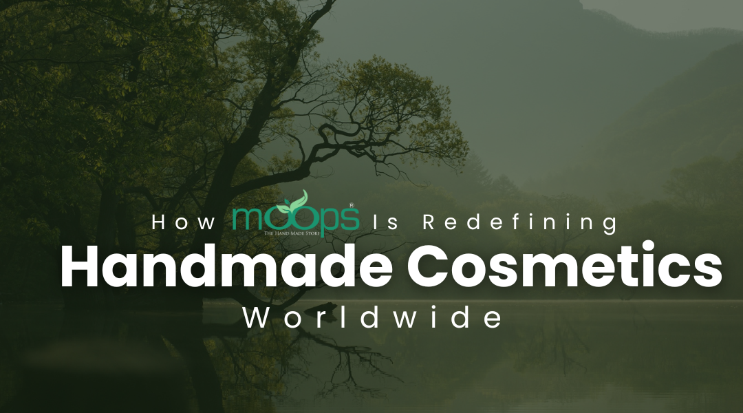 How Moops Is Redefining Handmade Cosmetics Worldwide