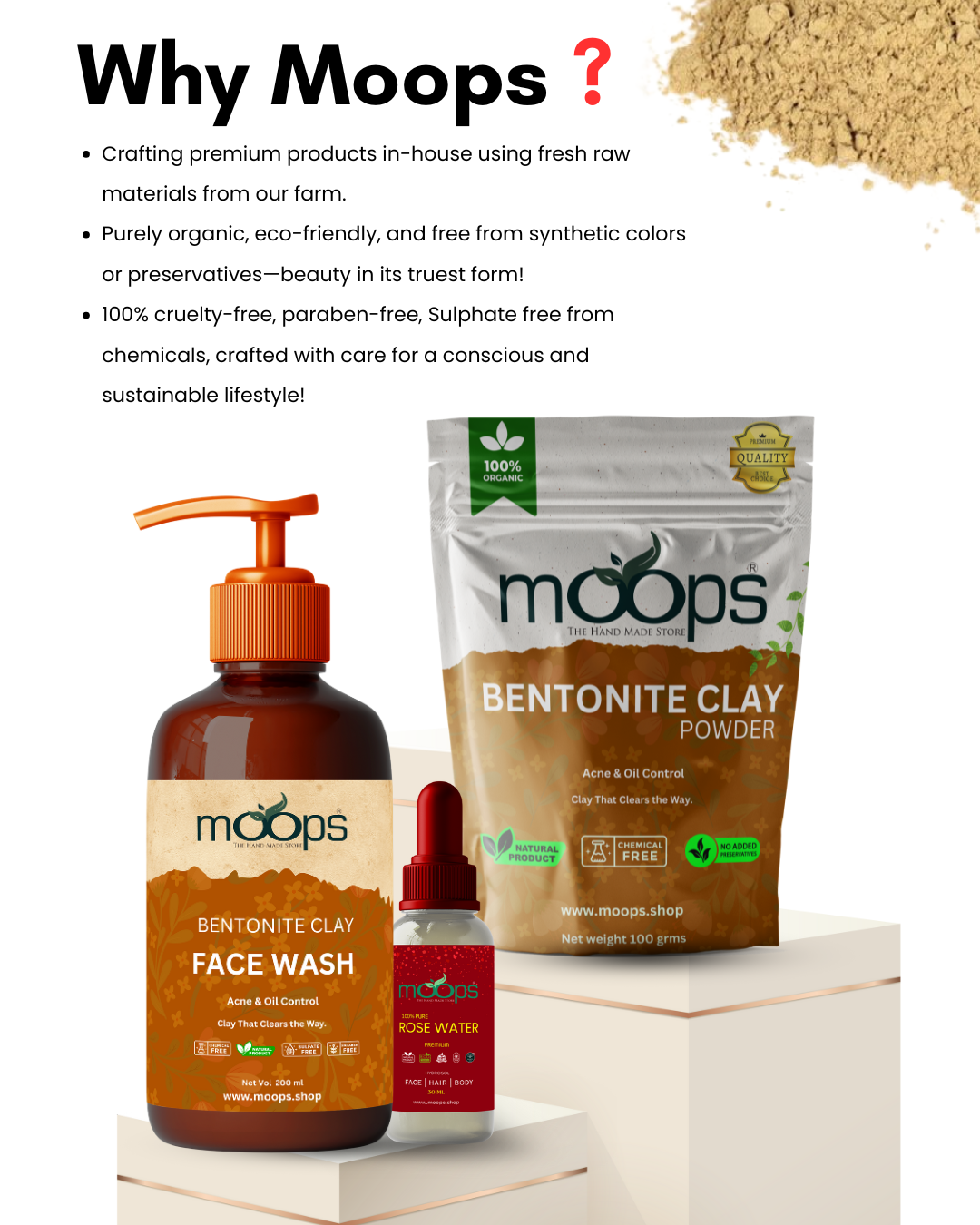 Moops Bentonite Clay Powder 100 grm  Face wash 200ml  and 100 % Rose Water combo 